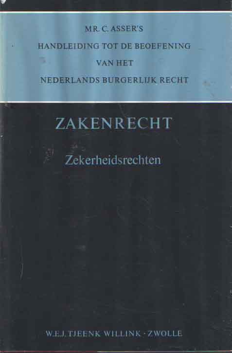 Asser, C. - Handleiding tot de beoefening van het Nederlands Burgerlijk Recht, Zakenrecht, Zekerheidsrechten.