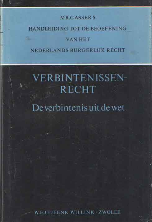 Asser, C. - Handleiding tot de beoefening van het Nederlands Burgerlijk Recht, Verbintenissenrecht. De verbintenis uit de wet.