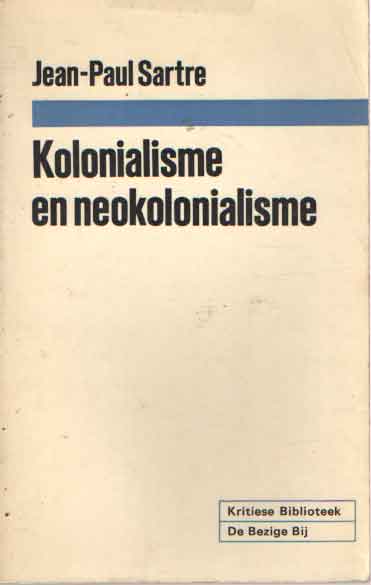 Sartre, Jean Paul - Kolonialisme en neokolonialisme.