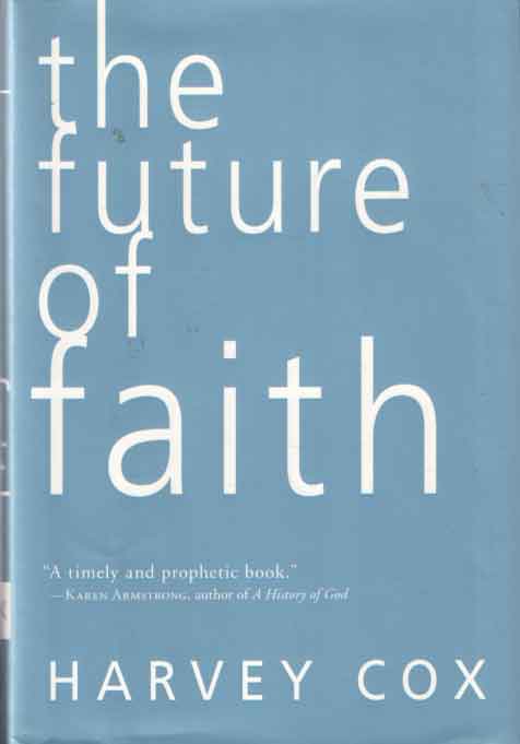 Cox, Harvey - The Future of Faith.