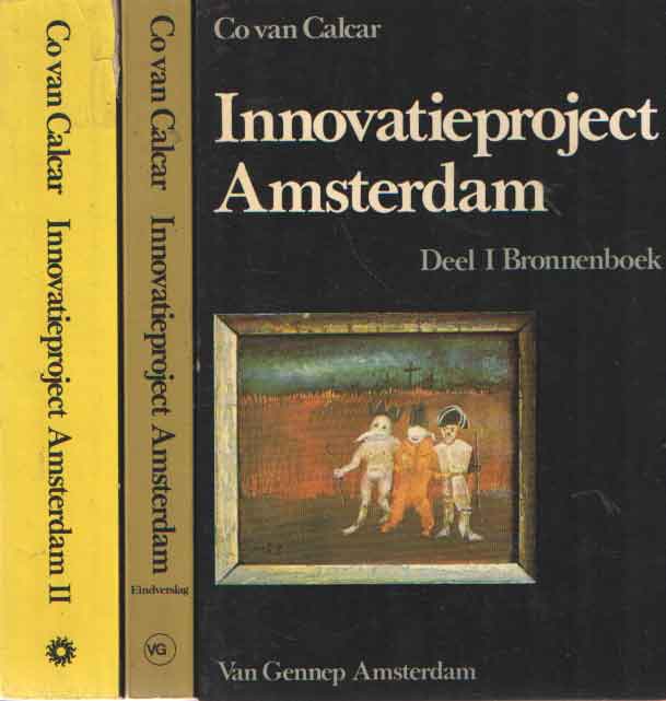 Calcar, Jo - Innovatieproject Amsterdam. Deel 1: Bronnenboek. Deel 2: Tussenstand. Deel 3: Eindverslag; een opening.