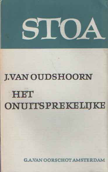 Oudshoorn, J. van - Het onuitsprekelijke. Brieven. Verzameld en toegelicht door W.A.M. de Moor.