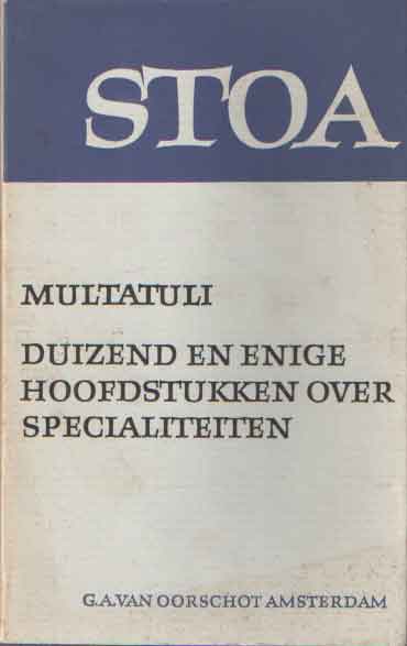Multatuli - Duizend en enige hoofdstukken over specialiteiten.