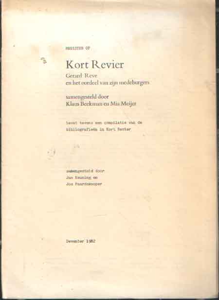 Keuning, Jan & Jos Paardekoper - Register op Kort Revier / Gerard Reve en het oordeel van zijn medeburgers. Bevat tevens een compilatie van de bibliografien in Kort Revier.