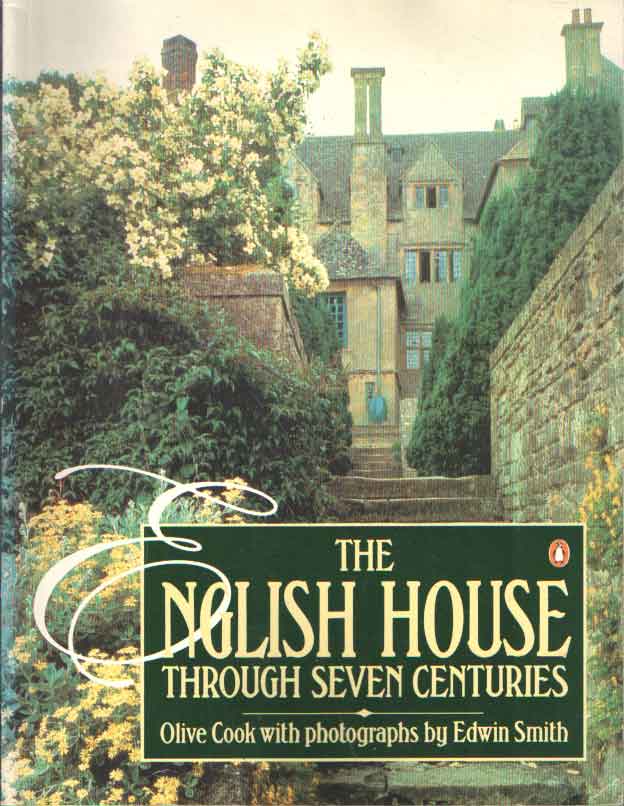 Cook, Olive - The English house through seven centuries ; with photographs by Edwin Smith.
