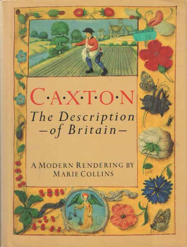 Collins, Marie - Caxton. The Description of Britain. A modern rendering by Marie Collins..