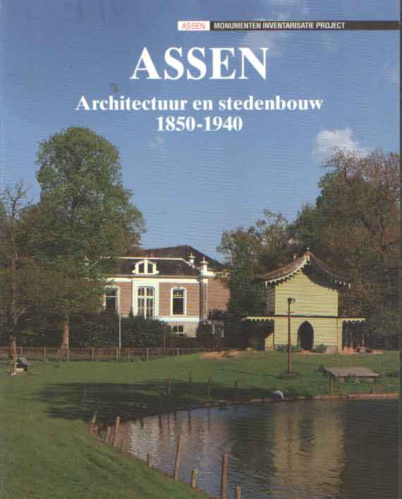 Koopmans, Botine - Assen. Architectuur en stedenbouw 1850-1940.