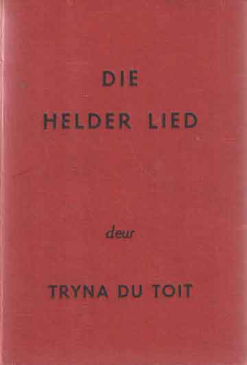 Toit, Tryna du - Die helder lied.