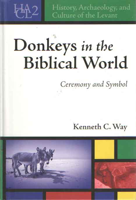 Way, Kenneth C. - Donkeys in the Biblical World: Ceremony and Symbol.