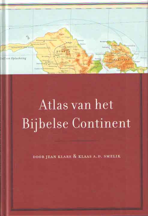 KLARE, J. & SMELIK, Klaas A.D. - Atlas van het bijbelse continent. Gedetailleerde cartografie van het landschap van het bijbelse continent met 24 platen in kleur en volledige plaatsnamenindex.