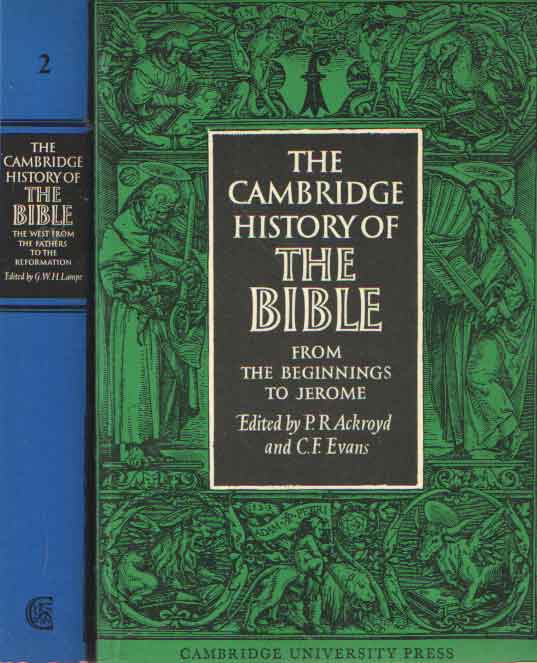 Ackroyd, P.R. a.o. (ed.) - The Cambridge History of The Bible. Vol. 1 From the Beginnings to Jerome. Vol. 2 The West from the Fathers to the Reformation.