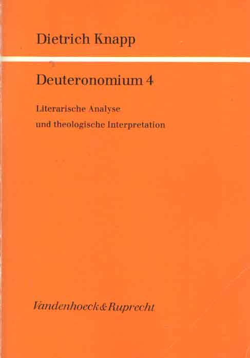 Knapp, Dietrich - Deuteronomium 4. Literarische Analyse und theologische Interpretation.