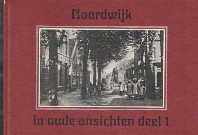 Voort-Ruygrok, M.A.M. van der - Noordwijk in oude ansichten. Deel 1.