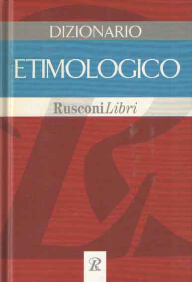  - Dizionario etimologico.