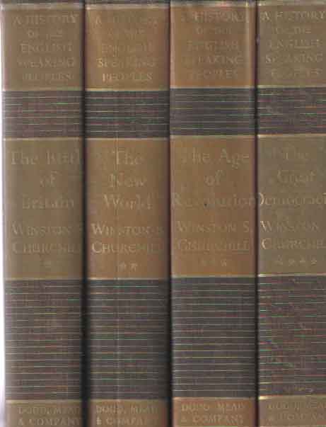 Churchill, Winston S. - A History of the English Speaking Peoples. Volume I: The Birth of Britain. Volume II: The New World. Volume III: The Age of Revolution. Volume IV: The Great Democracies.
