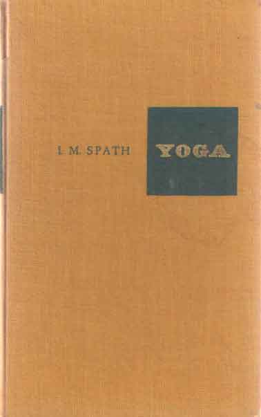 Spath, I.M. - Yoga. Wegen ter bevrijding.