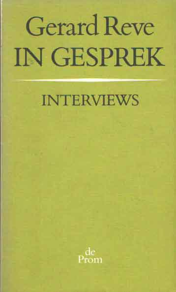 Reve, Gerard - In gesprek. Interviews.