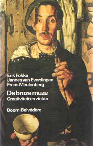 Fokke, Erik e.a. - De broze muze. Creativiteit en ziekte.