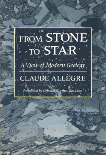 Allegre, Claude - From Stone to Star. A View of Modern Geology.