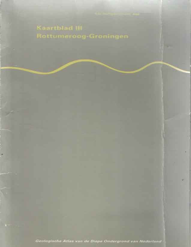  - Kaartblad III Rottumeroog-Groningen. Geologische Atlas van de Diepe Ondergrond van Nederland.