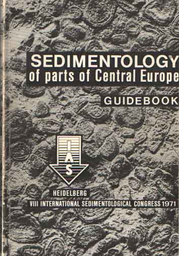 Muller, German (ed.) - Sedimentology of parts of Central Europe. Guidebook to Excursions held during the VIII International Sedimentological Congress 1971 in Heidelberg, Germany..