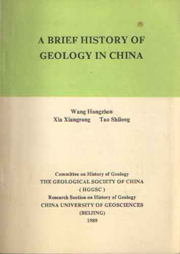 Wang Hongzhen; Xia Xiangrong & Tao Shilong - A Brief History of Geology in China.