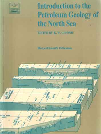 Glennie, K.W. (ed.) - Introduction to the Petroleum Geology of the North Sea.