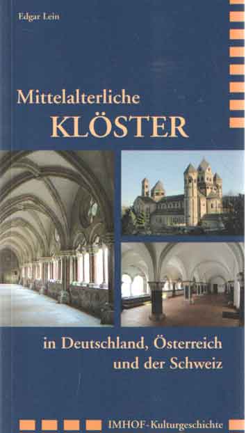 Lein, Edgar - Mittelalterliche Klster in Deutschland, sterreich und der Schweiz.