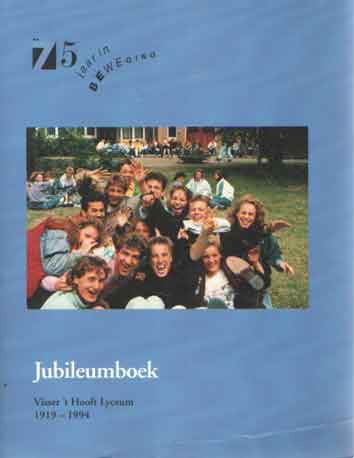  - Jubileumboek, 75 jaar in beweging. Visser 't Hooft Lyceum 1919-1994.