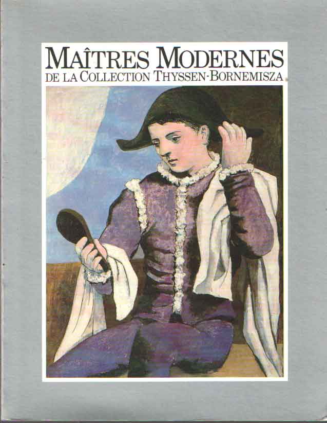  - Matres Modernes de la collection Thyssen-Bornemisza. Catalogue Exposition Muse d'Art Moderne de Paris. 23 octobre 1985 - 5 janvier 1986..