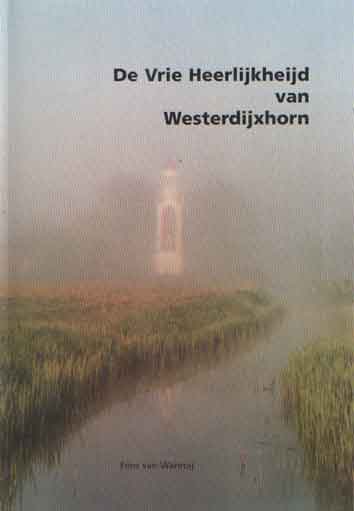 Wanroij, Frans van - De Vrie Heerlijkheijd van Westerdijxhorn.