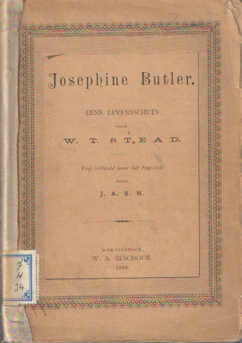 Stead, W.T. - Josephine Butler : eene levensschets.Vrij vertaald. naar het Engelsch door J.A.S.N..