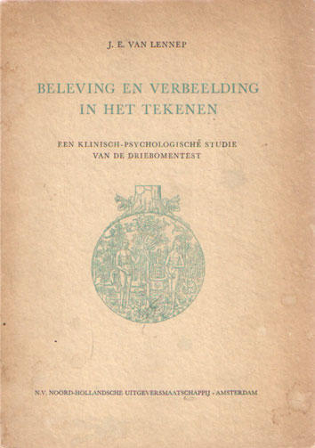 Lennep, J.E. van - Beleving en verbeelding in het tekenen. Een klinisch-psychologische studie van de driebomentest.