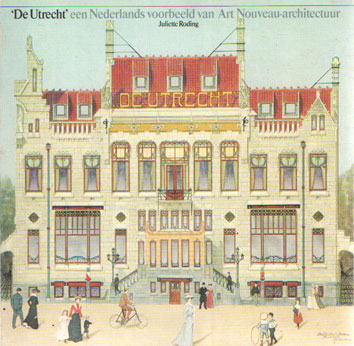 Roding, Juliette - De Utrecht. Een Nederlands voorbeeld van Art nouveau-architectuur.