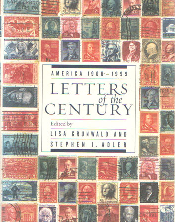 Grunwald, Lisa & Stephen J. Adler (ed.) - Letters of the Century : America 1900-1999.