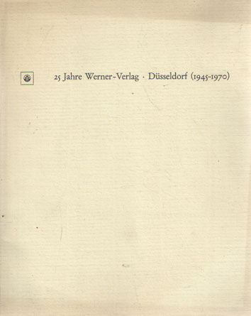 Werner, Klaus & Fritz; Culman - 25 Jahre Werner-Verlag:  Dusseldorf 1945 - 1970 & Der Bau der holzernen Brucken in den Vereinigten Staaten von Nordamerika.