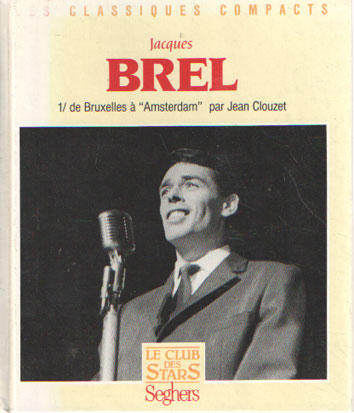Clouzet, Jean - Jacques Brel. 1) De Bruxelles  