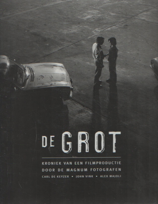 Keyzer, Carl de; John Vink & Alex Majolo - De grot; Kroniek van een filmproductie; Een fotodocumentaire door Magnum-fotografen.