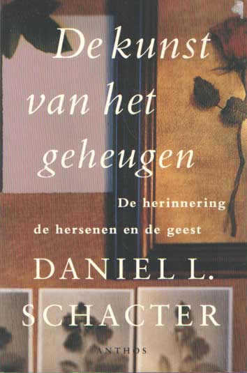 Schacter, Daniel L. - De kunst van het geheugen: De herinnering, de hersenen en de geest..
