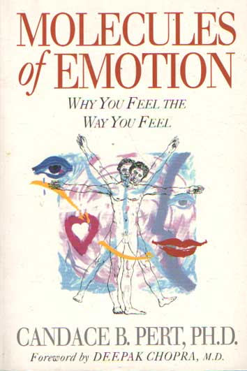 Pert, Candace B. - Molecules Of Emotion : Why You Feel The Way You Feel.