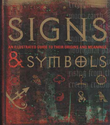 - Signs & Symbols. An Illustrated Guide to Their Origins and Meanings .