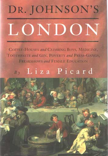 Picard, Liza - Dr. Johnson's London. Life In London 1740 - 1770.