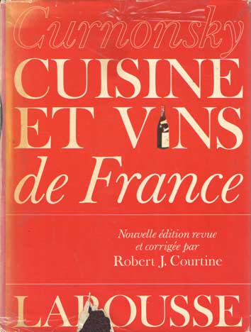 Curnonsky - Cuisine et vins de France. Nouvelle edition revue et corrigee par Robert J. Courtine.