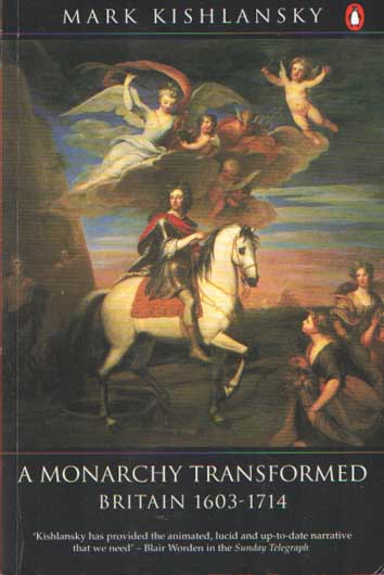 Kishansky, Mark - A Monarchy Transformed.