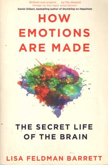 Feldman Barrett, Lisa - How Emotions Are Made. The Secret Life of the Brain .