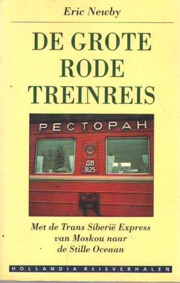 Newby, Eric - De grote rode treinreis. Met de Trans-Siberie Express van Moskou naar de Stille Oceaan..