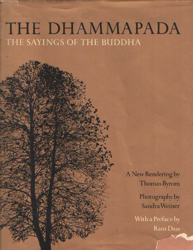 Buddha - The Dhammapada. The Sayings of the Buddha. A New Rendering by Thomas Byrom.