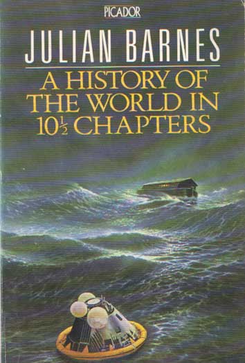 Barnes, Julian - A History of the World in 10 1/2 Chapters.
