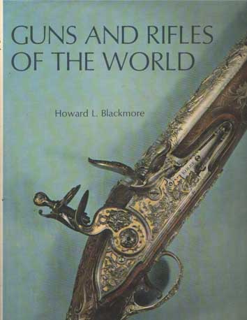 Blackmore, Howard L. - Guns and Rifles of the World.