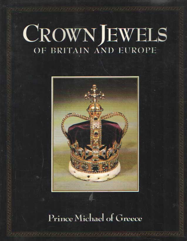 Prince Michael of Greece - Crown Jewels of Britain and Europe.